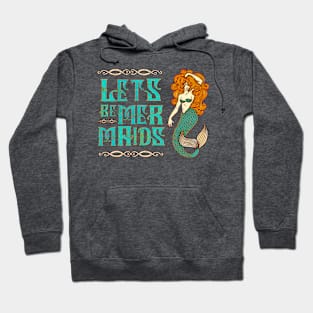 Lets be Mermaid Hoodie